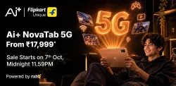 Ai+ Nova Tab 5g From ₹17,999 on Flipkart Big Billion Days Sale