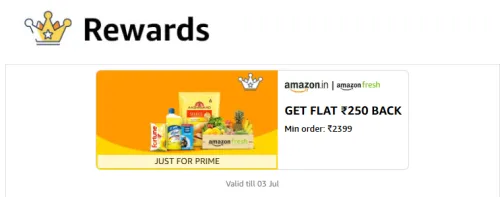 Image of Amazon Fresh Reward: ₹250 Cashback on Minimum Order Value of ₹2399