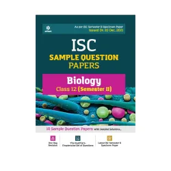 Arihant ISC Semester 2 Biology Class 10 Sample Question Papers (As per ISC Semester 2 Specimen Paper Issued on 20 Dec 20
