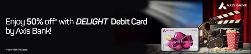 Image of BookMyShow Offer : Get 50% discount upto ₹250 with Axis Delight Debit cards