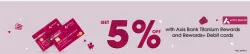 BookMyShow Offer : Get 5% With Axis Titanium Rewards+ debit card