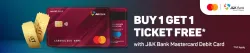 BookMyShow Offer : Buy 1 ticket and Get 1 Free up to ₹250 With J&K Bank Mastercard Debit Card