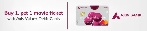 Image of BookMyShow Offer : Buy 1 ticket & Get 1 Free with Axis Value+ Debit cards