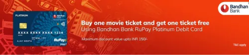 Image of BookMyShow Offer : Buy 1 Get 1 Ticket Free using Bandhan Bank RuPay Platinum Debit Card Offer