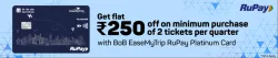 BookMyShow Offer : Flat ₹250 Off with Bank of Baroda EaseMyTrip RuPay Platinum Debit Card On Minimum Purchase of 2 Ticke