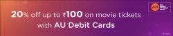 BookMyShow Offer : Save 20% Off upto ₹100 on Movie Tickets with AU DC