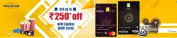 BookMyShow Offer : Get up to ₹250 Off with Equitas Debit Card