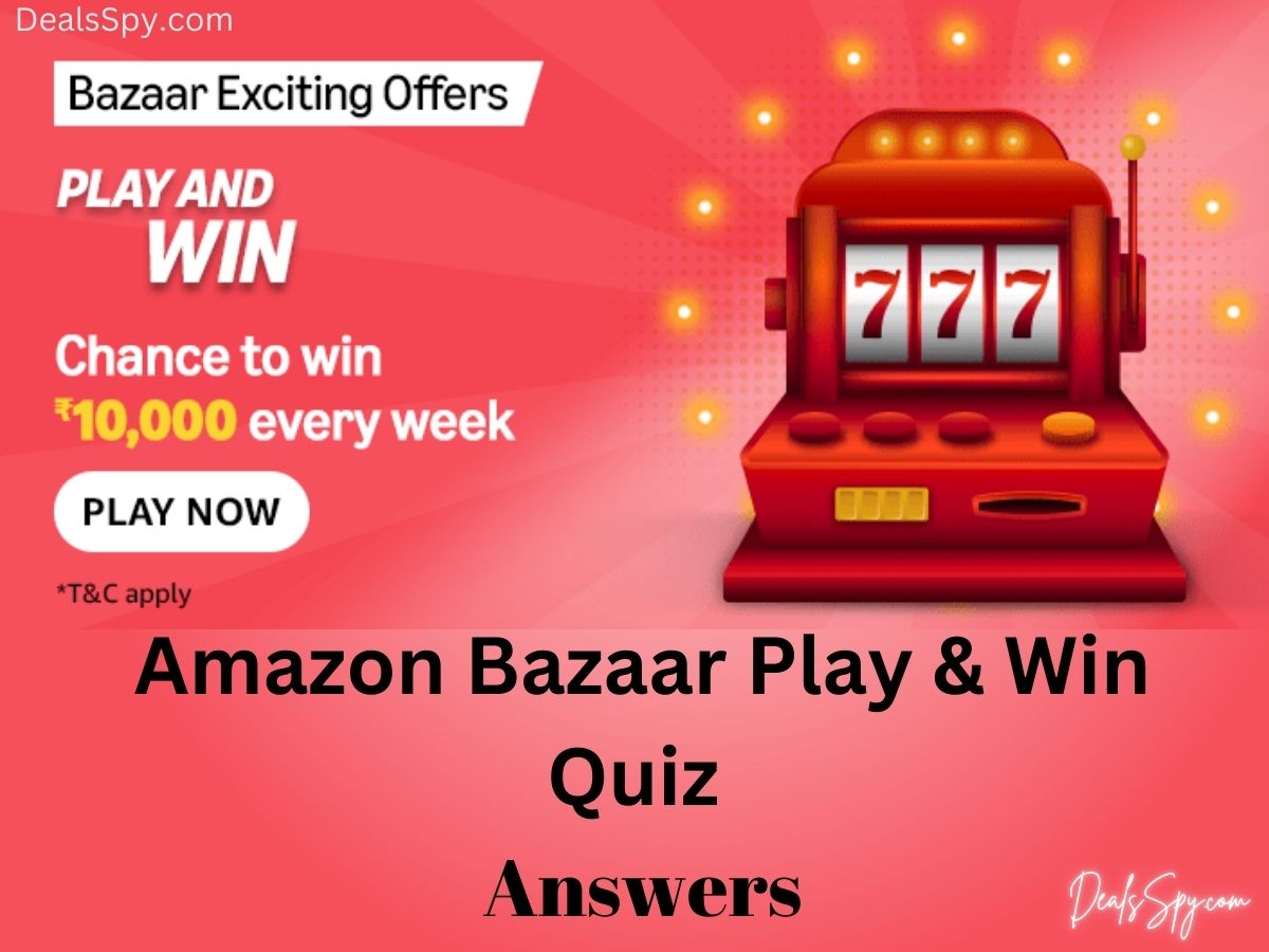 Amazon Bazaar Play & Win Quiz: Chance to Win ₹10,000 Amazon Pay Balance