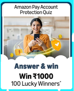 Amazon Pay Account Protection Quiz : Answer &amp; Win Upto ₹1,000 &amp; more