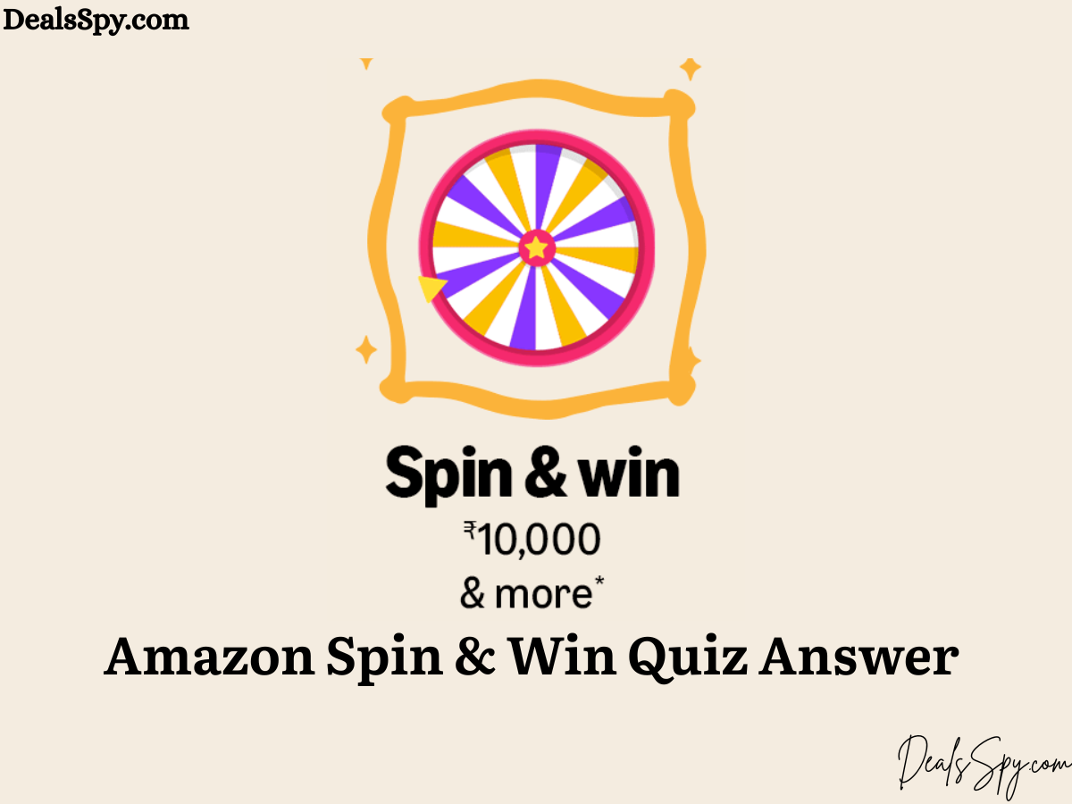 Amazon Spin & Win Quiz: Win ₹10,000 Amazon Pay Balance & more