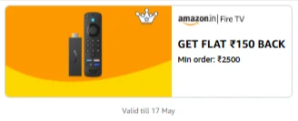 Amazon fire Tv : Flat ₹150 Cashback on ₹2500